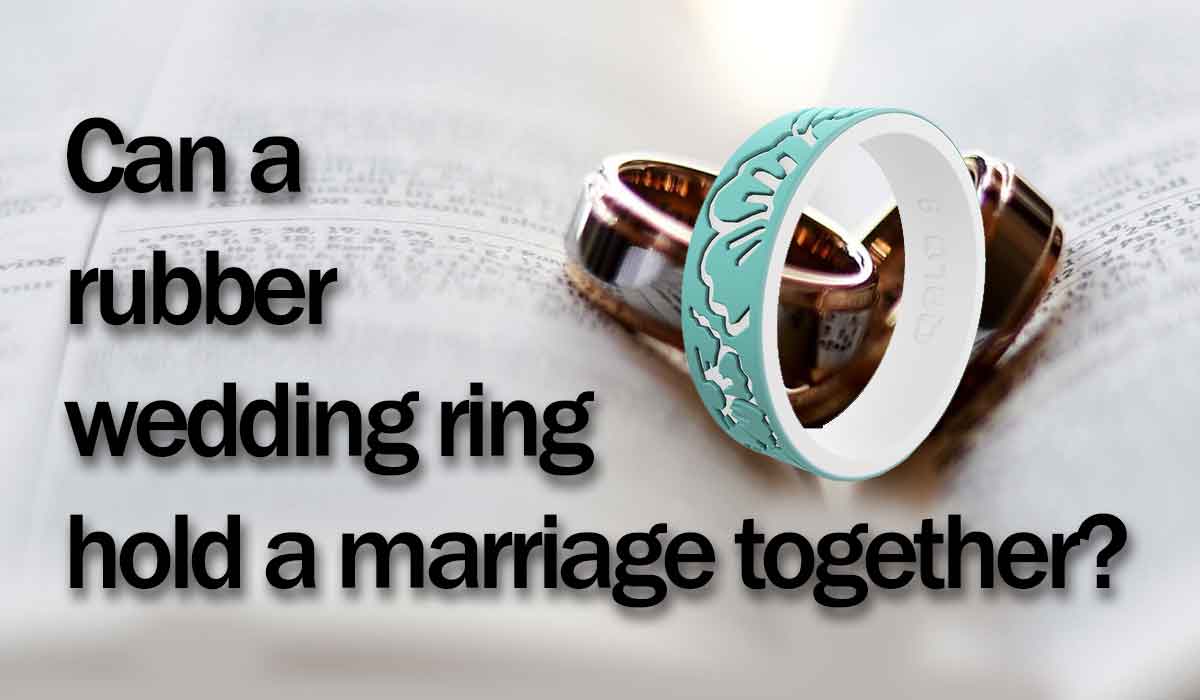Can a rubber ring hold a marriage together? Definitely!