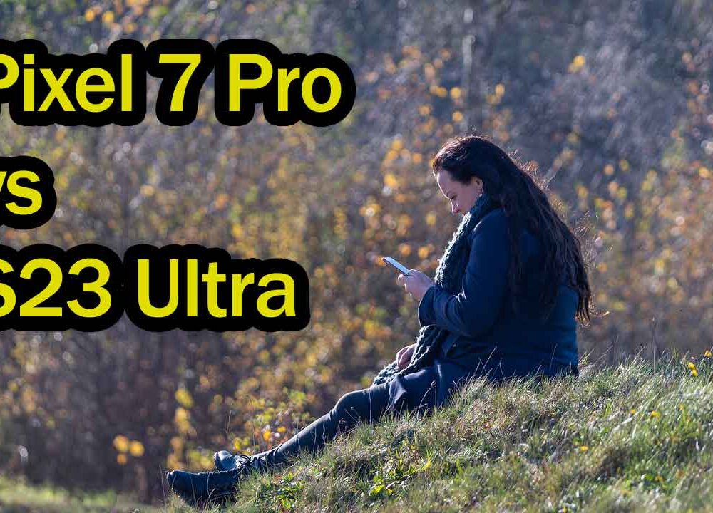 The Ultimate Showdown: Google Pixel 7 Pro vs Samsung Galaxy S23 Ultra!